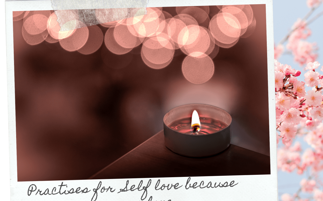 Authentic ways to practise Self Love: Part Two