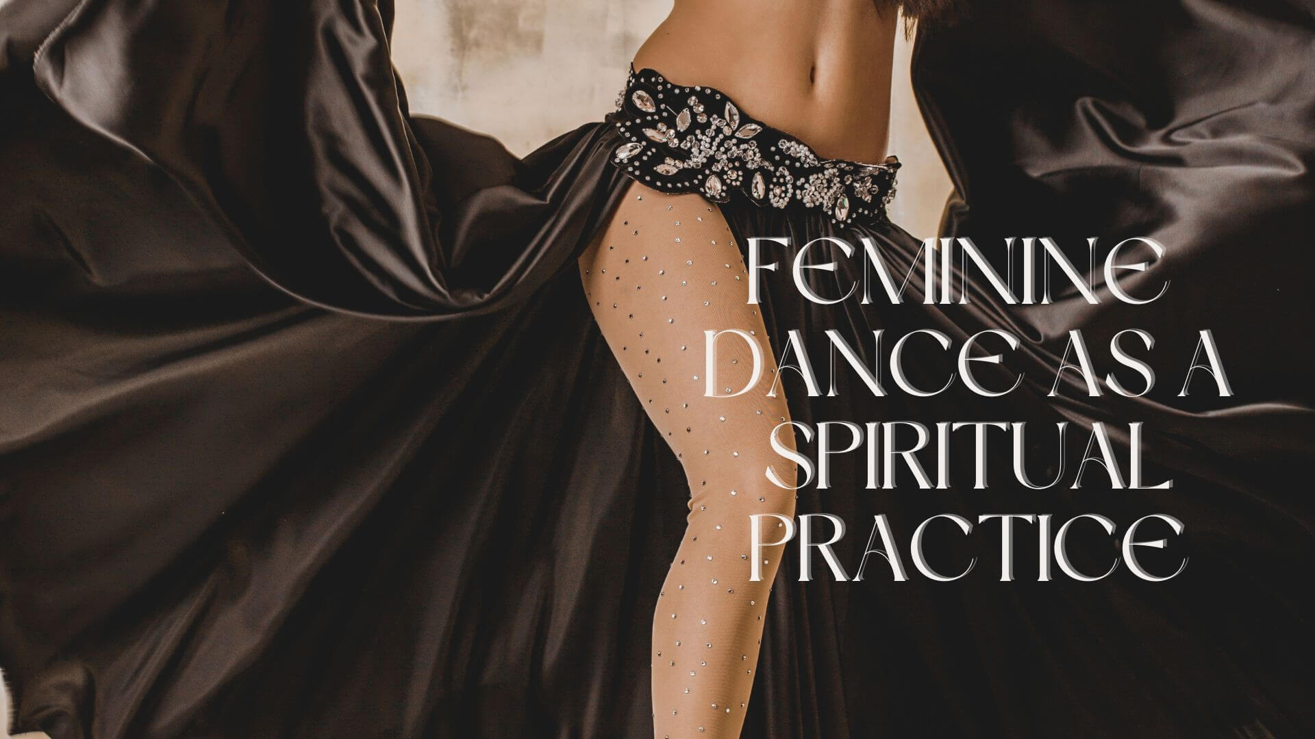 goddess dance, feminine, belly dance