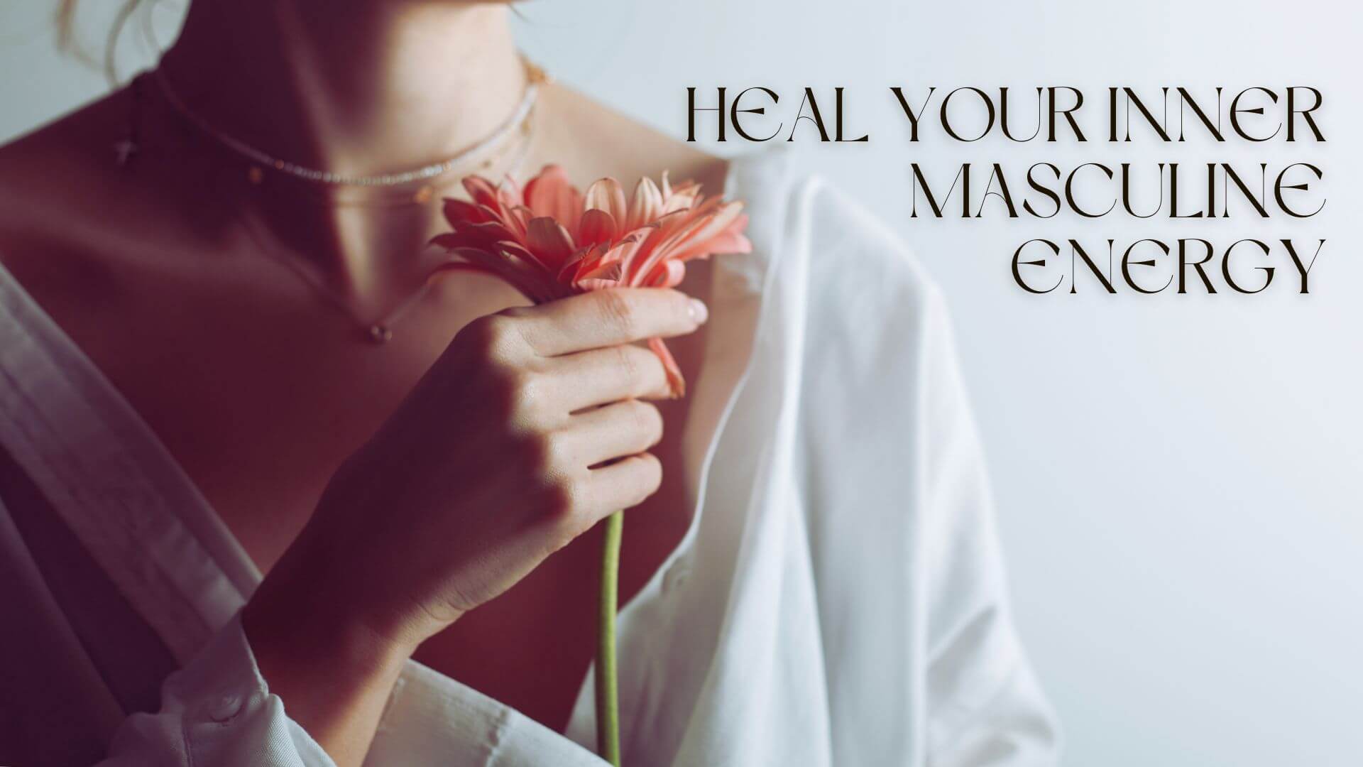 heal your masculine energy